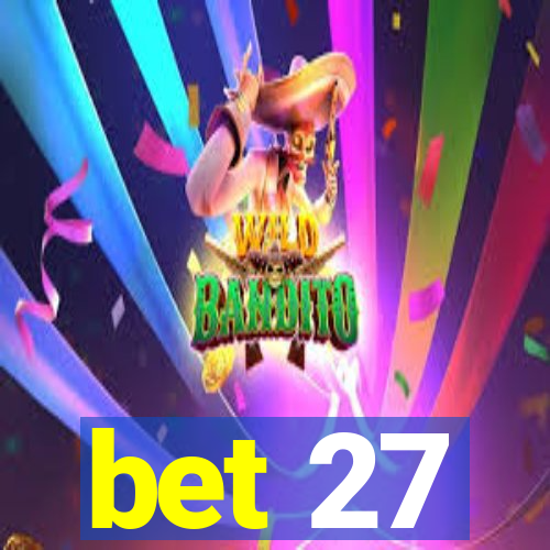 bet 27